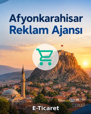 Afyonkarahisar E-Ticaret Ajansı