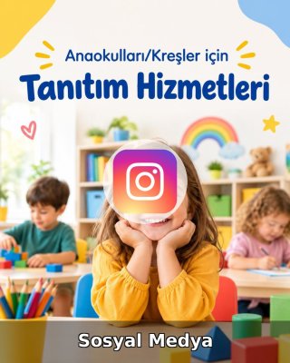 Anaokulu/Kreş Sosyal Medya Yönetimi