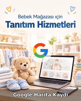 Bebek Mağazası Google Harita Kaydı
