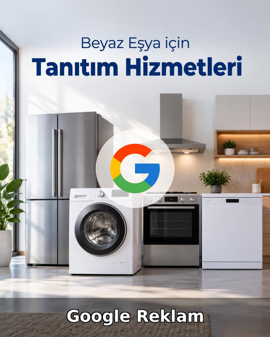 Beyaz Eşya Google Reklam Yönetimi