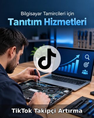Bilgisayar Tamiri TikTok Takipçi Artırma