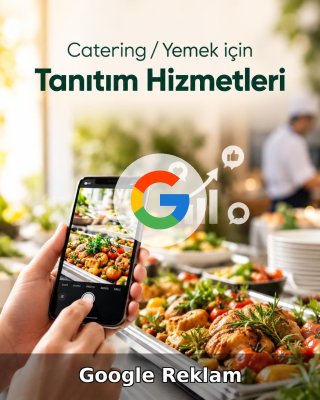 Catering / Yemek Google Reklam Yönetimi