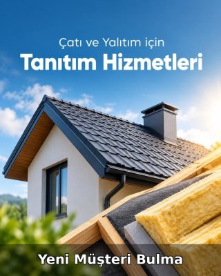 Çatı ve Yalıtım Yeni Müşteri Bulma