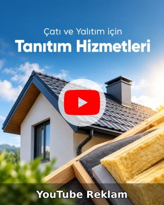 Çatı ve Yalıtım YouTube Reklam Yönetimi