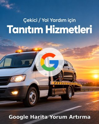 Çekici / Yol Yardım Google Harita Yorum Artırma