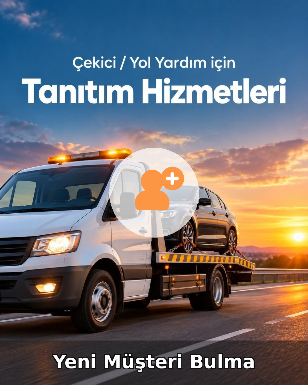 Çekici / Yol Yardım Yeni Müşteri Bulma