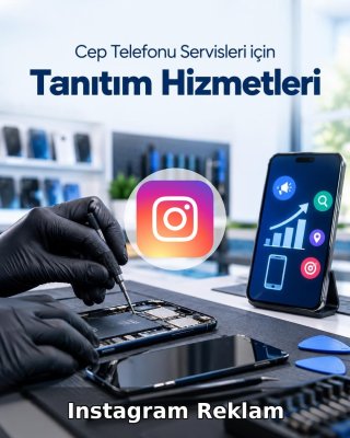 Cep Telefonu Servisi Instagram Reklam Yönetimi