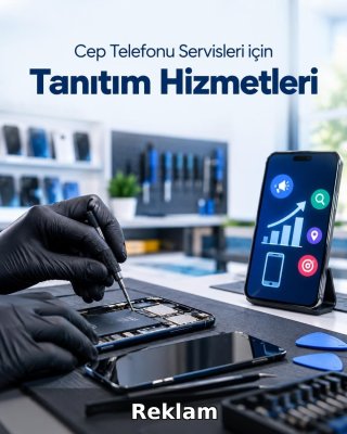 Cep Telefonu Servisi Reklam Yönetimi