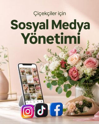 Çiçekçi Sosyal Medya Yönetimi