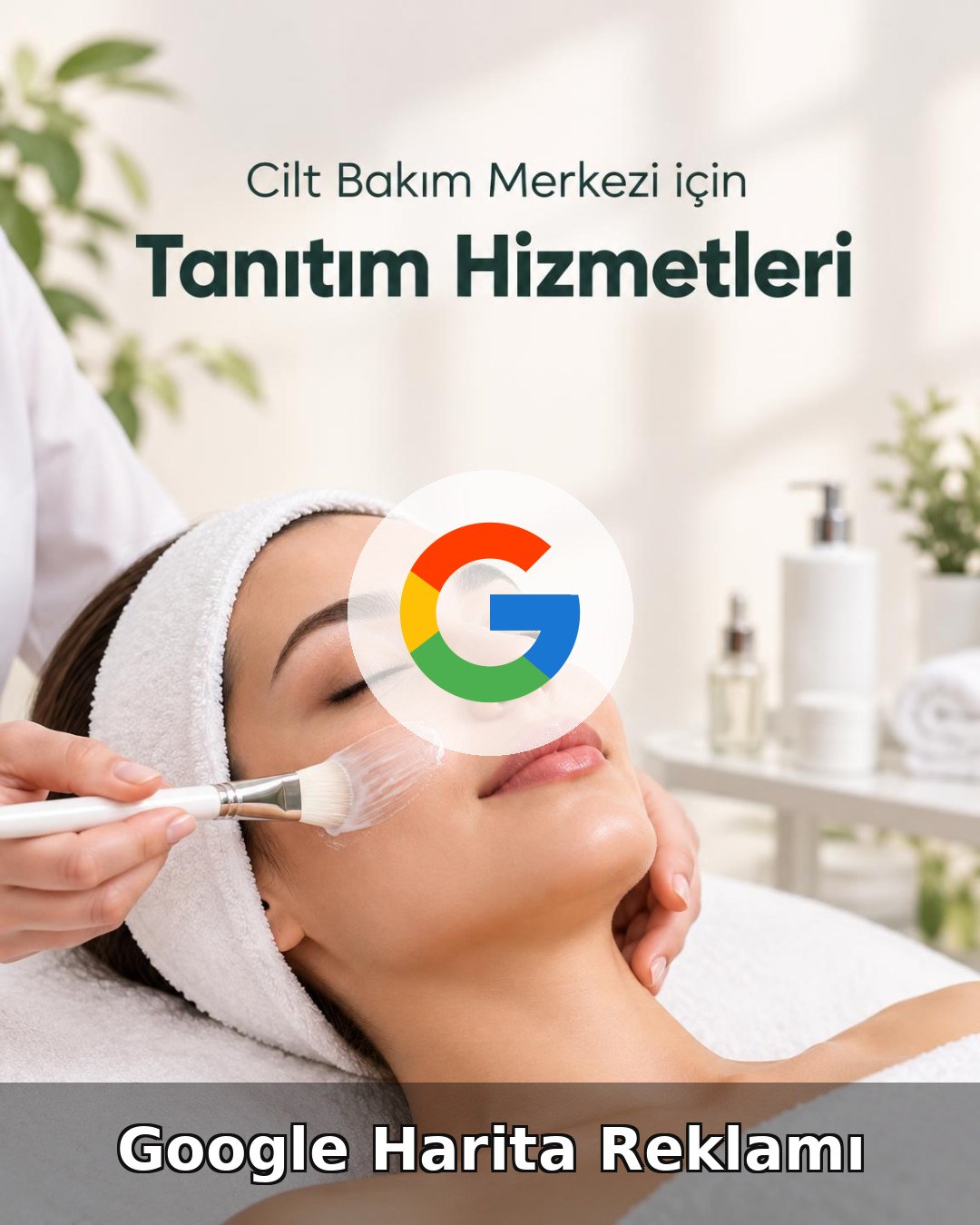 Cilt Bakım Merkezi Google Harita Reklamı