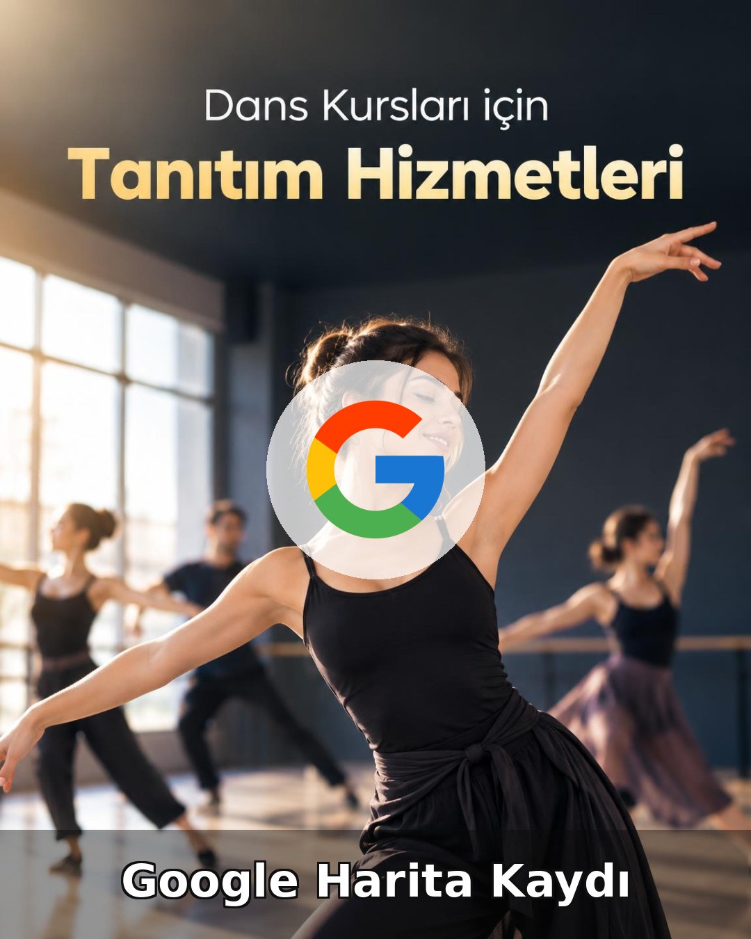 Dans Kursu Google Harita Kaydı