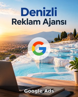 Denizli Google Ads Ajansı