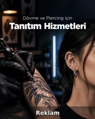 Dövme ve Piercing Stüdyosu Reklam Yönetimi
