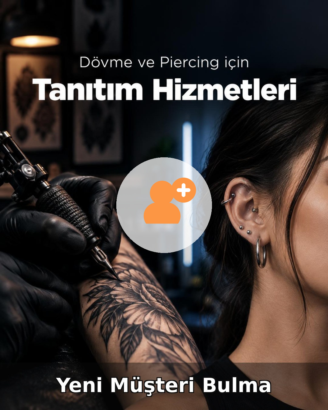 Dövme ve Piercing Stüdyosu Yeni Müşteri Bulma