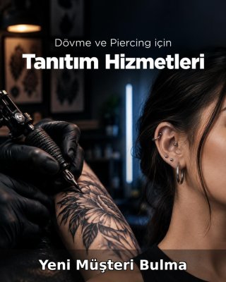 Dövme ve Piercing Stüdyosu Yeni Müşteri Bulma