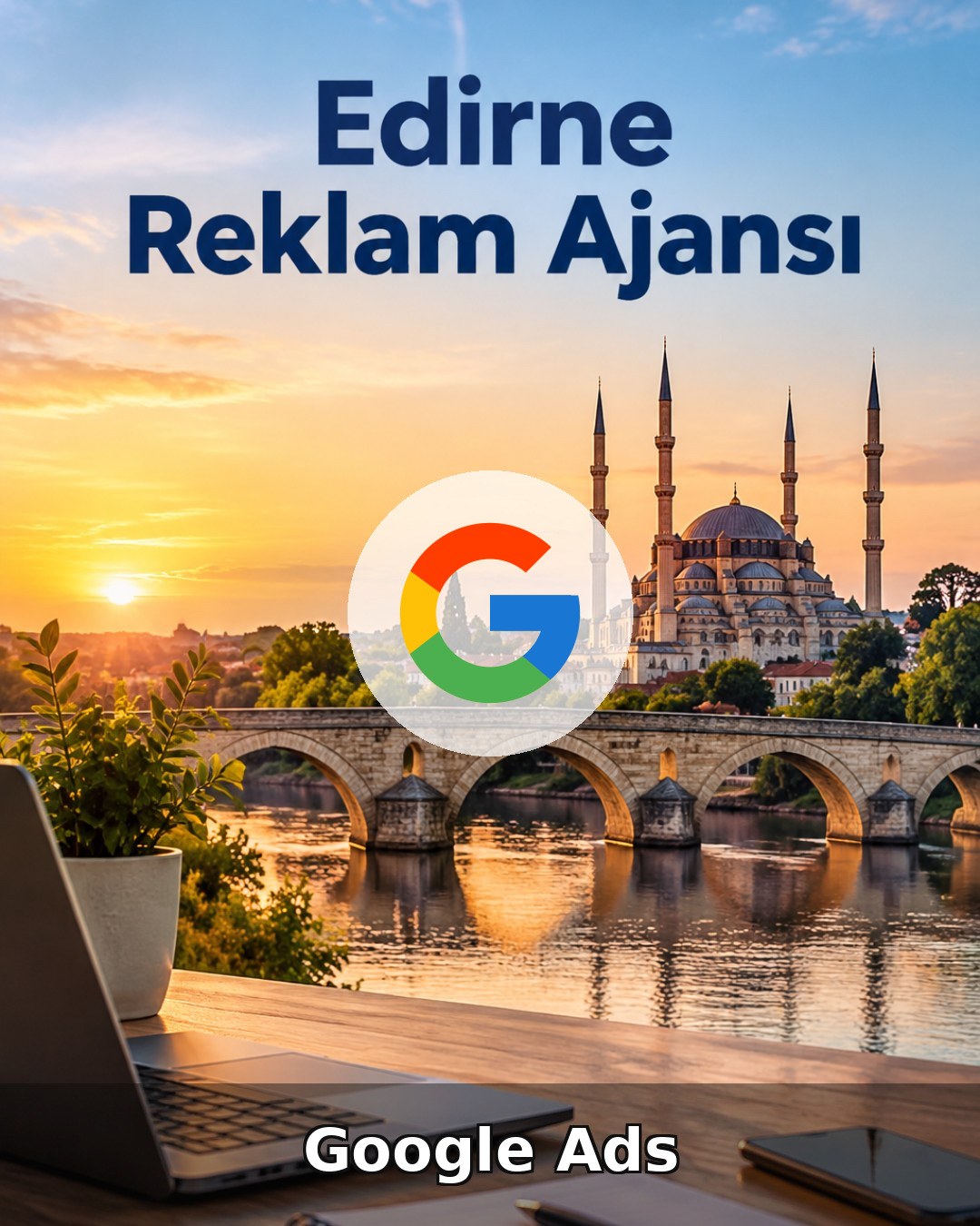Edirne Google Ads Ajansı