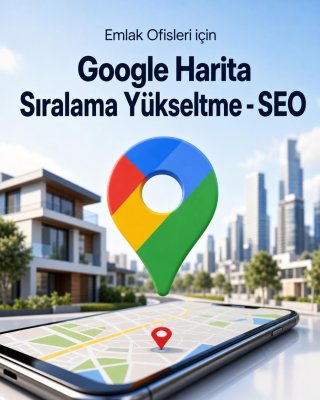 Emlak Ofisi Google Harita Sıralama Yükseltme - SEO