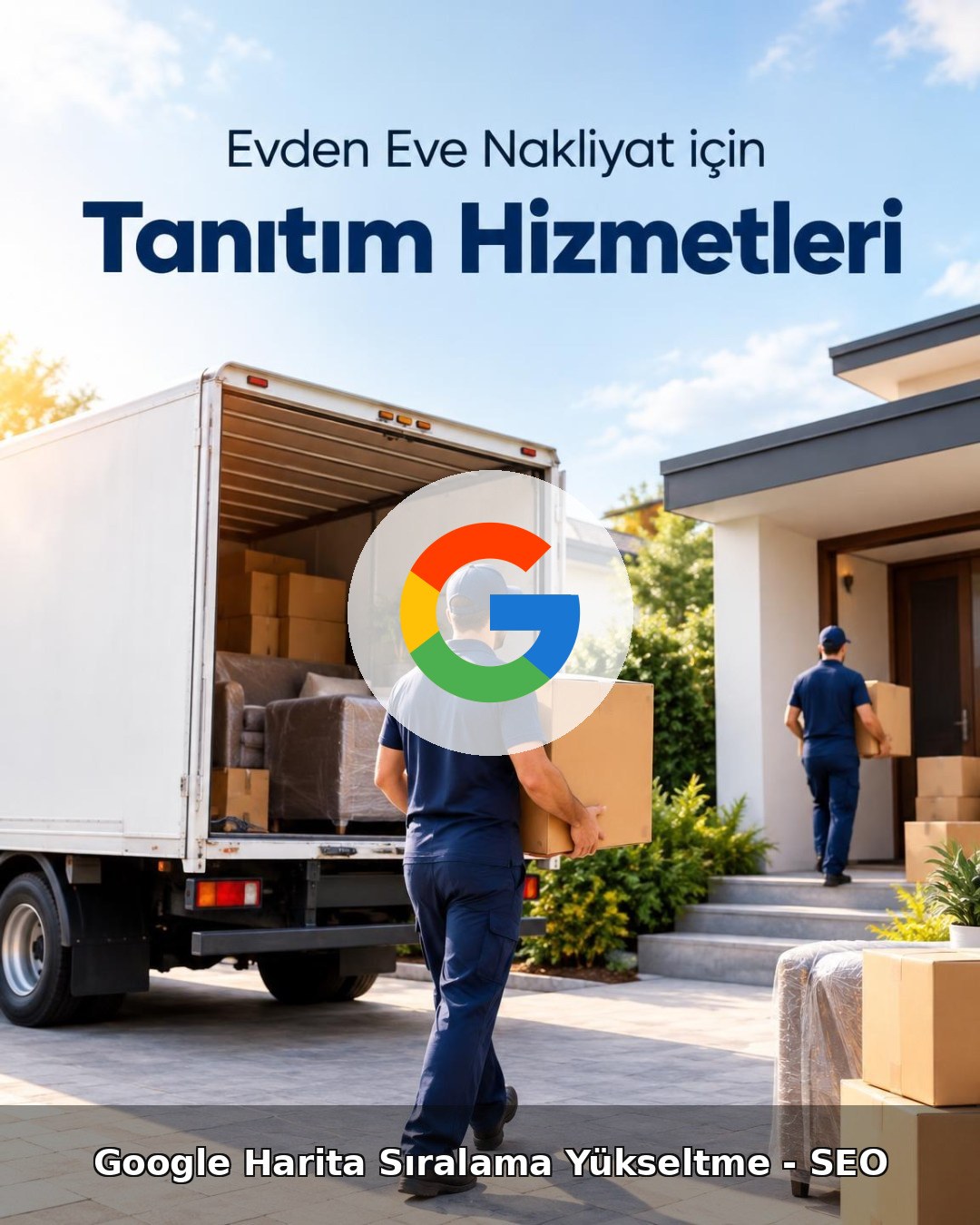 Evden Eve Nakliyat Google Harita Sıralama Yükseltme - SEO