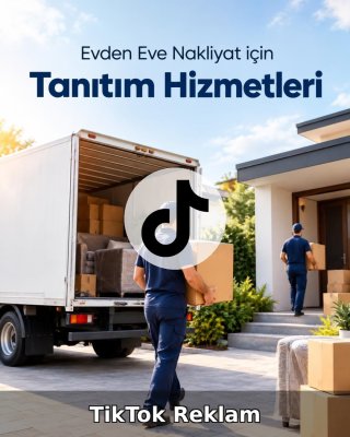 Evden Eve Nakliyat TikTok Reklam Yönetimi