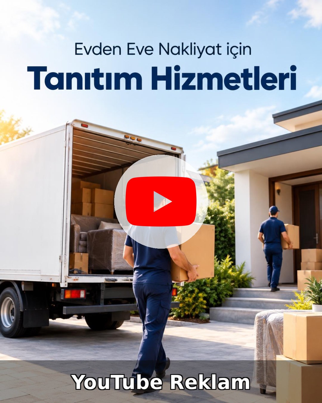 Evden Eve Nakliyat YouTube Reklam Yönetimi