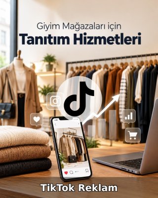 Giyim Mağazası TikTok Reklam Yönetimi