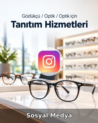 Gözlükçü / Optik Sosyal Medya Yönetimi