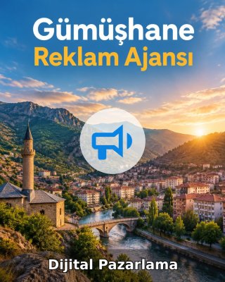 Gümüşhane Dijital Pazarlama