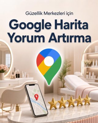 Kuaför & Güzellik Merkezi Google Harita Yorum Artırma