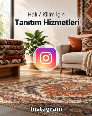 Halı / Kilim Instagram Yönetimi