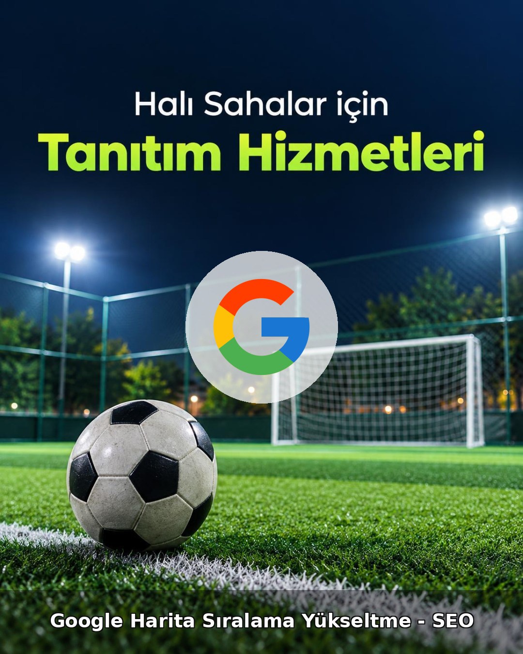 Halı Saha Google Harita Sıralama Yükseltme - SEO