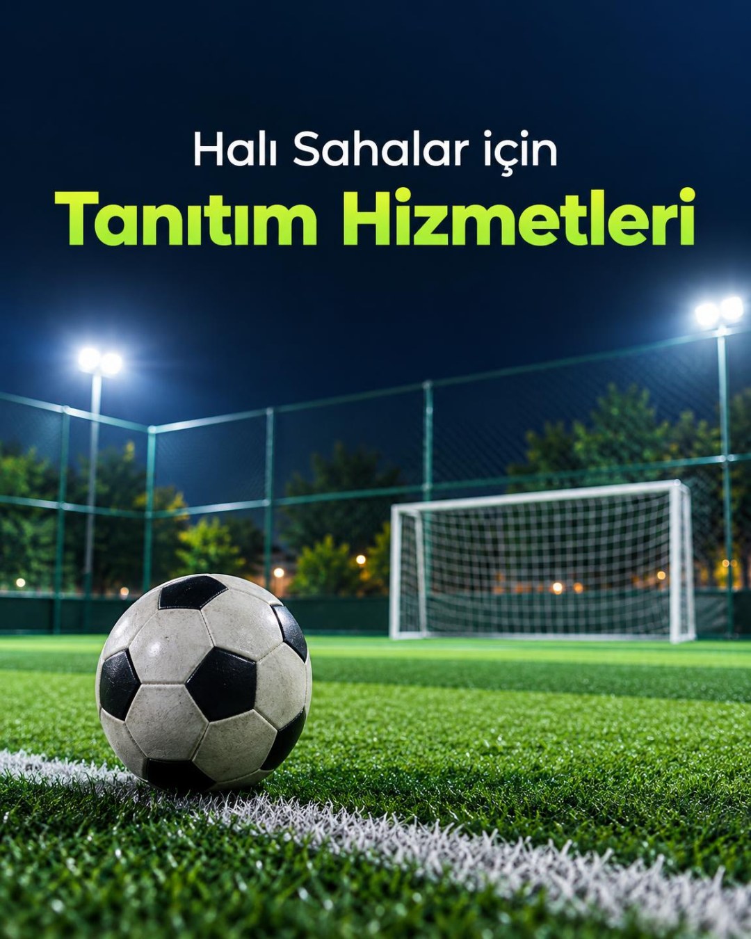 Halı Sahalara Özel Tanıtım Hizmetleri