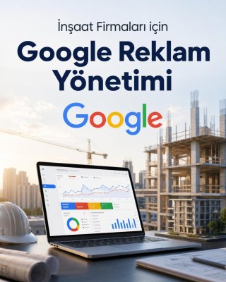 İnşaat Firması Google Reklam