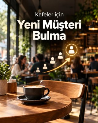 Kafe Yeni Müşteri Bulma