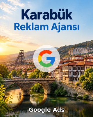 Karabük Google Ads Ajansı