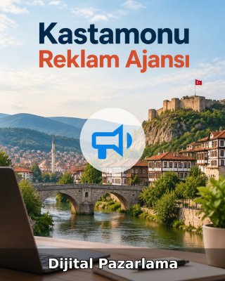 Kastamonu Dijital Pazarlama