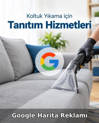 Koltuk Yıkama Google Harita Reklamı