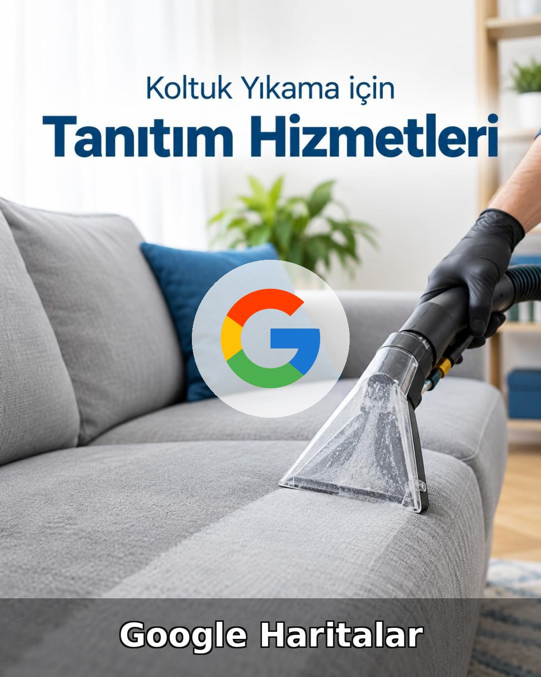 Koltuk Yıkama Google Harita Yönetimi