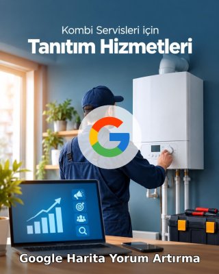 Kombi Servisi Google Harita Yorum Artırma