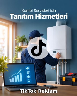Kombi Servisi TikTok Reklam Yönetimi