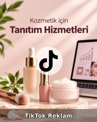 Kozmetik TikTok Reklam Yönetimi