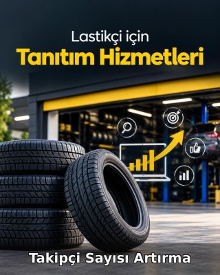 Lastikçi Takipçi Sayısı Artırma