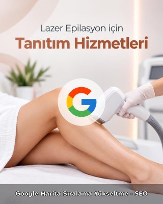 Lazer Epilasyon Merkezi Google Harita Sıralama Yükseltme - SEO