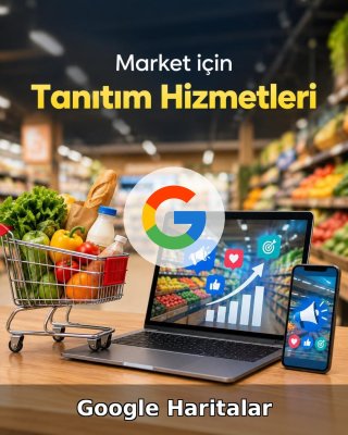 Market Google Harita Yönetimi