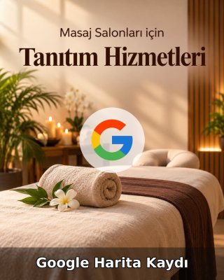 Masaj Salonu Google Harita Kaydı