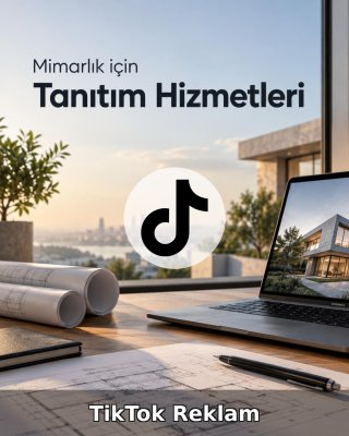 Mimarlık TikTok Reklam Yönetimi