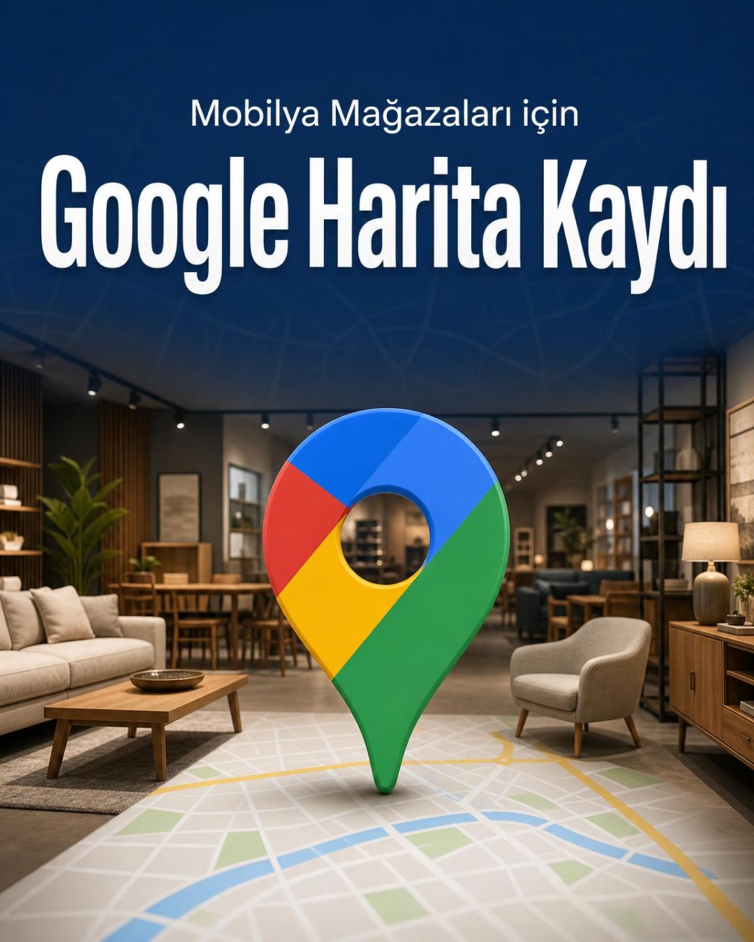 Mobilya Mağazası Google Harita Kaydı