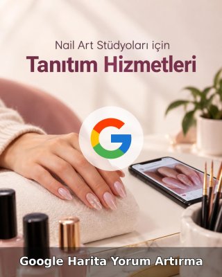 Nail Art Stüdyosu Google Harita Yorum Artırma