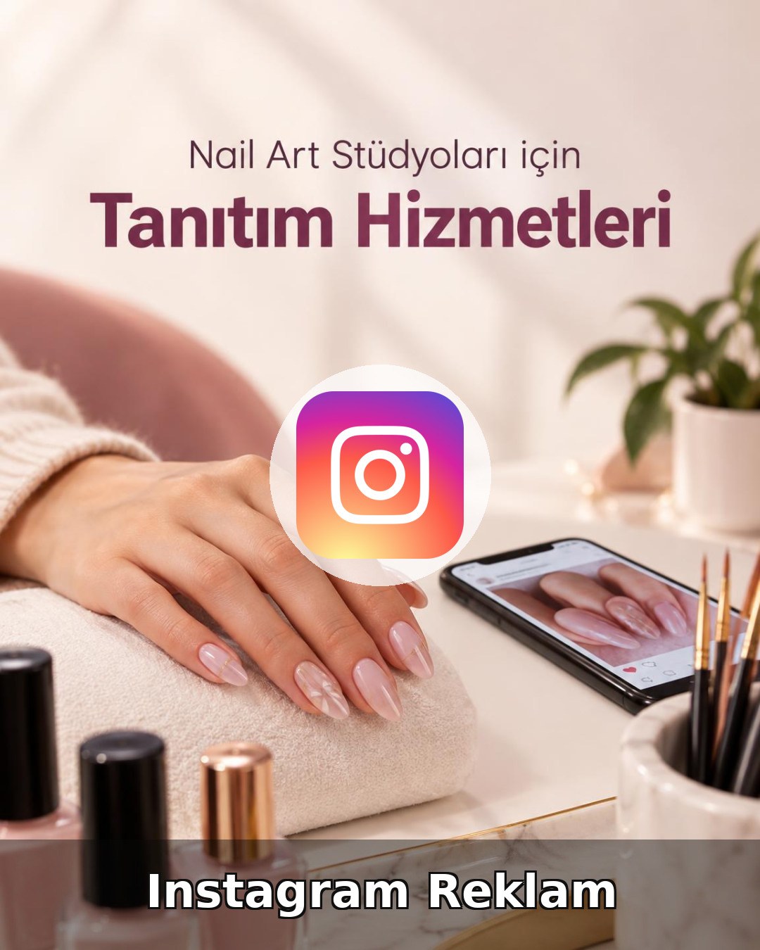 Nail Art Stüdyosu Instagram Reklam Yönetimi
