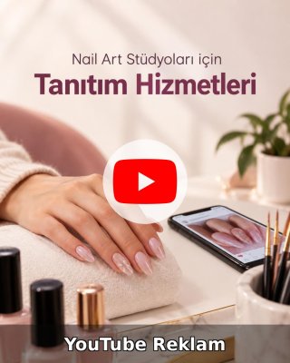 Nail Art Stüdyosu YouTube Reklam Yönetimi