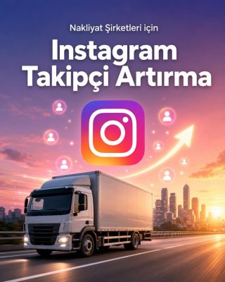 Nakliyat Şirketi Instagram Takipçi Artırma